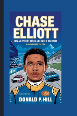 Chase Elliott: How a Boy from Georgia Became a ...            Book Cover