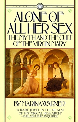 Alone of All Her Sex: The Myth and the Cult of ... 0394711556 Book Cover