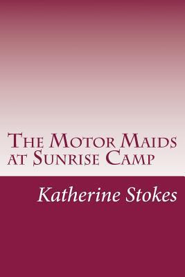 The Motor Maids at Sunrise Camp 1500572667 Book Cover