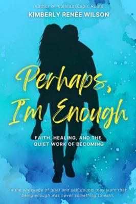 Perhaps, I'm Enough B0G4JN9FVW Book Cover