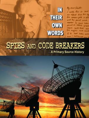 Spies and Code Breakers: A Primary Source History 1433900491 Book Cover