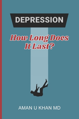 Depression: How Long Does It Last? B0DTFWLV5Z Book Cover