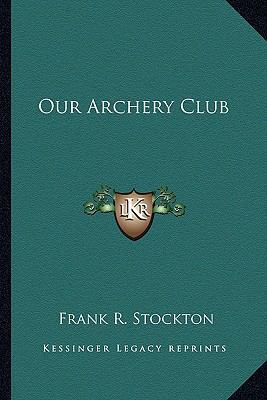 Our Archery Club 1162858109 Book Cover