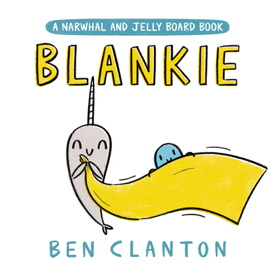 Blankie (a Narwhal and Jelly Board Book) 0735266786 Book Cover