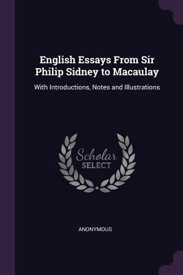 English Essays From Sir Philip Sidney to Macaul... 137757735X Book Cover