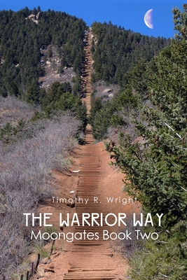 The Warrior Way: Moongates Book Two 1645308154 Book Cover