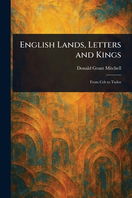 English Lands, Letters and Kings 1023393581 Book Cover