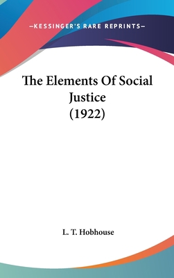 The Elements Of Social Justice (1922) 1436518024 Book Cover