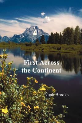 First Across the Continent, (the Story of the E... 184902295X Book Cover