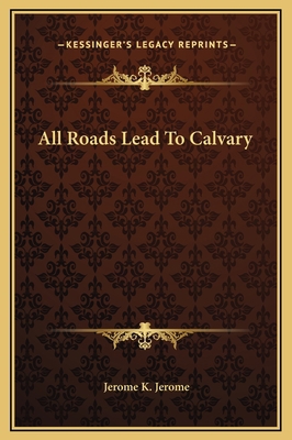 All Roads Lead To Calvary 116929989X Book Cover