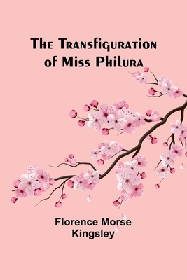The Transfiguration of Miss Philura 9357961127 Book Cover