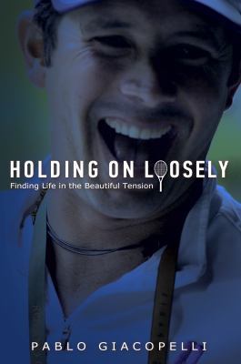 Holding on Loosely: Finding Life in the Beautif... 0983992401 Book Cover