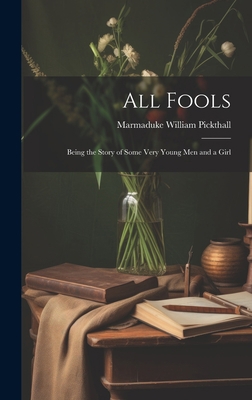 All Fools; Being the Story of Some Very Young m... 1020915625 Book Cover