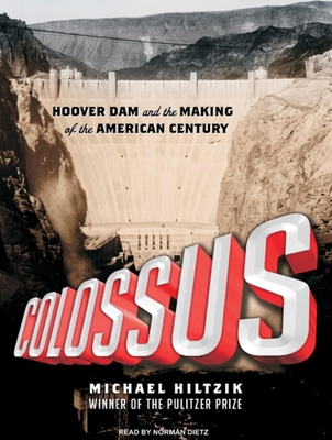 Colossus: Hoover Dam and the Making of the Amer... 1400116783 Book Cover