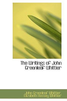 The Writings of John Greenleaf Whittier 0559775903 Book Cover