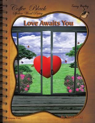 Love Awaits You: Coffee Black Spoken Word Poetr... 1524601659 Book Cover
