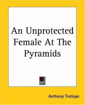 An Unprotected Female At The Pyramids 1419106740 Book Cover