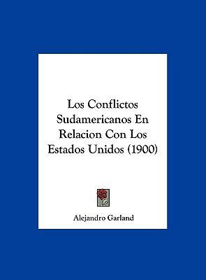 Los Conflictos Sudamericanos En Relacion Con Lo... [Spanish] 1162369450 Book Cover