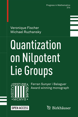 Quantization on Nilpotent Lie Groups 3319295578 Book Cover