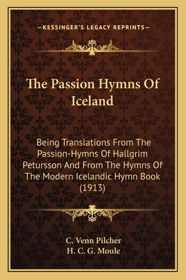 The Passion Hymns Of Iceland: Being Translation... 1163999423 Book Cover