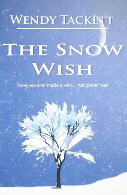 The Snow Wish: Have You Ever Made a Wish... Tha... 0982602049 Book Cover
