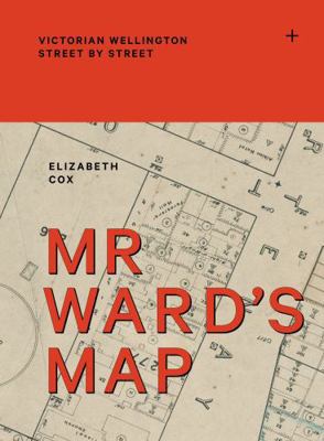 MR Ward's Map: Victorian Wellington Street by S... 1991309066 Book Cover