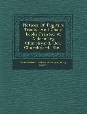 Notices of Fugitive Tracts, and Chap-Books Prin... 1249531411 Book Cover