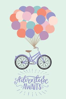 Adventure Awaits: Bicycle with Balloons 1071445421 Book Cover