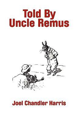 Told by Uncle Remus 1434456862 Book Cover