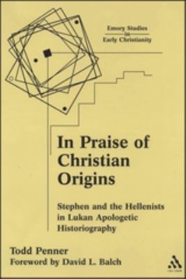 In Praise of Christian Origins: Stephen and the... 0567026205 Book Cover