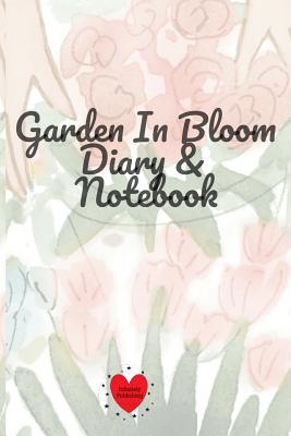 Garden In Bloom Diary & Notebook: 120 Pages 6x9... 374970290X Book Cover