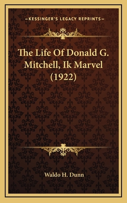 The Life Of Donald G. Mitchell, Ik Marvel (1922) 1164420674 Book Cover