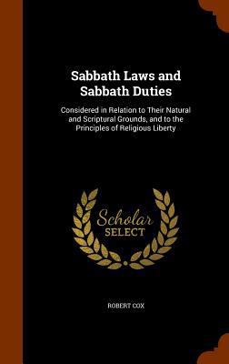 Sabbath Laws and Sabbath Duties: Considered in ... 1345337434 Book Cover