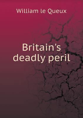 Britain's deadly peril 5518992483 Book Cover
