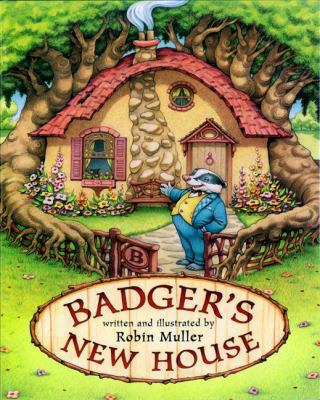 Badger's New House 0439987342 Book Cover