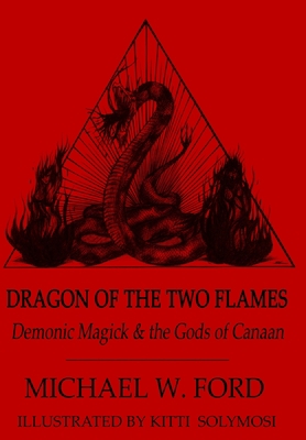 Dragon of the Two Flames - Demonic Magick & the... 110571084X Book Cover