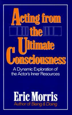 Acting from the Ultimate Consciousness 0962970913 Book Cover