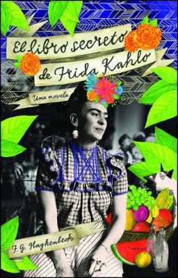 El Libro Secreto de Frida Kahlo [Spanish] 1451641419 Book Cover