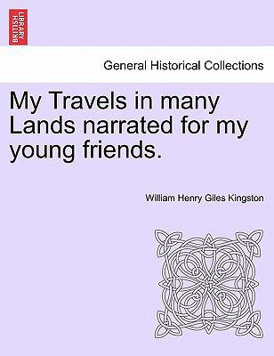 My Travels in Many Lands Narrated for My Young ... 124149505X Book Cover