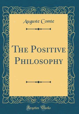 The Positive Philosophy (Classic Reprint) 0483488496 Book Cover