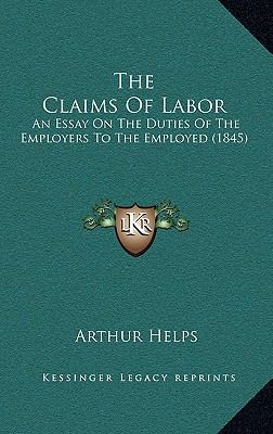 The Claims Of Labor: An Essay On The Duties Of ... 1165107023 Book Cover