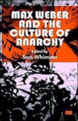 Max Weber and the Culture of Anarchy 0312213026 Book Cover