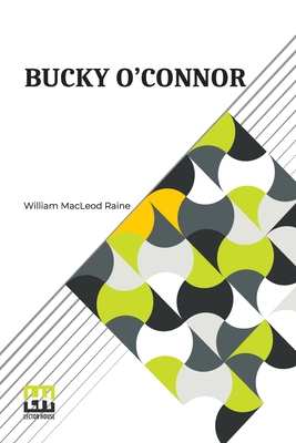 Bucky O'Connor: A Tale Of The Unfenced Border 9356142408 Book Cover