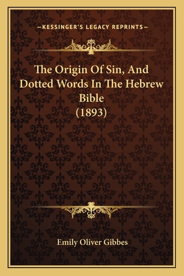 The Origin Of Sin, And Dotted Words In The Hebr... 1165927225 Book Cover