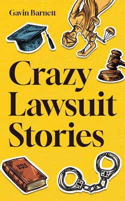 Crazy Lawsuit Stories B0CHL96CYS Book Cover