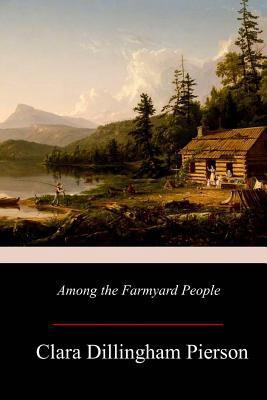 Among the Farmyard People 1979366365 Book Cover