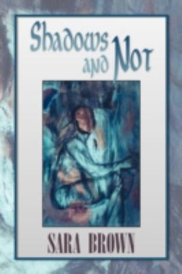 Shadows and Not 1436357136 Book Cover