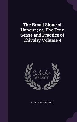 The Broad Stone of Honour; or, The True Sense a... 1359701826 Book Cover