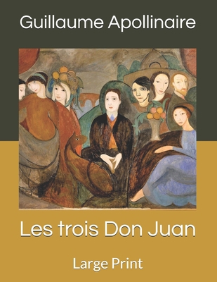 Les trois Don Juan: Large Print [French] B085DQXP58 Book Cover