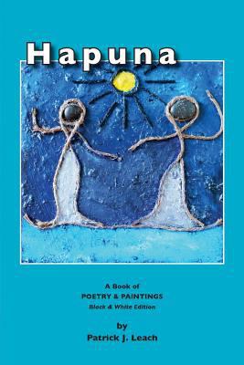 Hapuna (black & white edition): Art and Poetry 1987742095 Book Cover